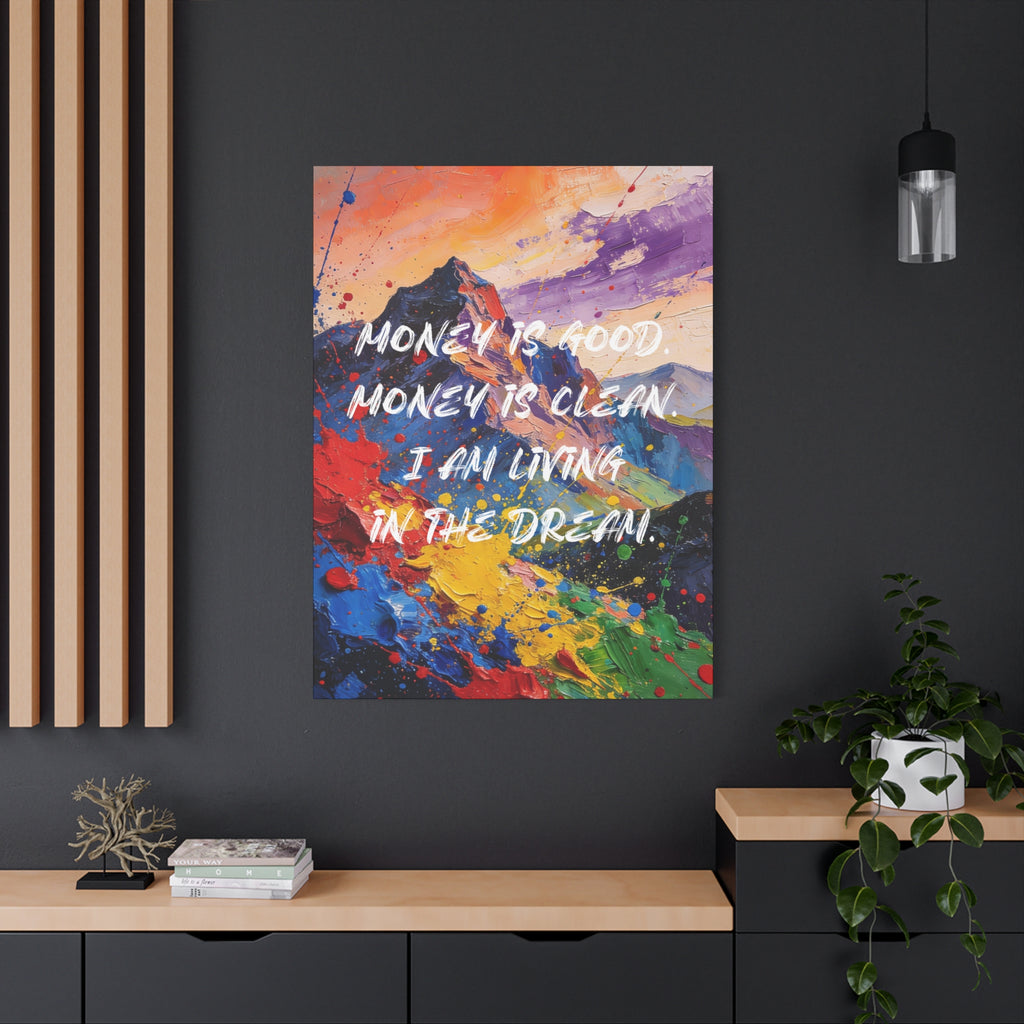Money Is Good. Money Is Clean. I Am Living in the Dream. - Imprint Art