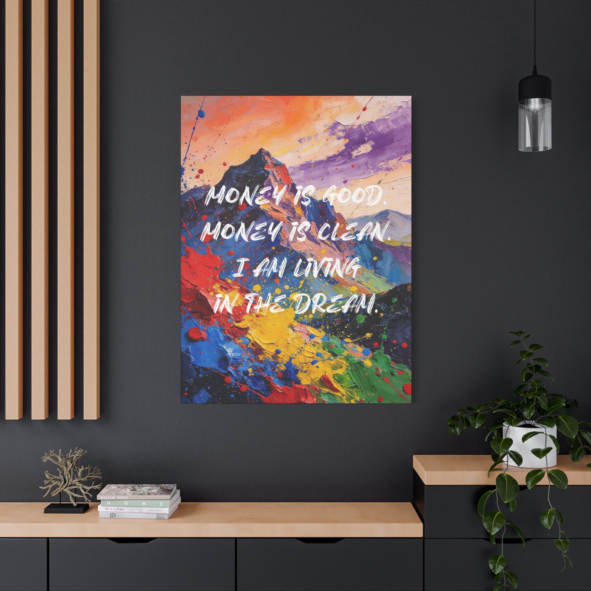 Money Is Good. Money Is Clean. I Am Living in the Dream. - Imprint Art