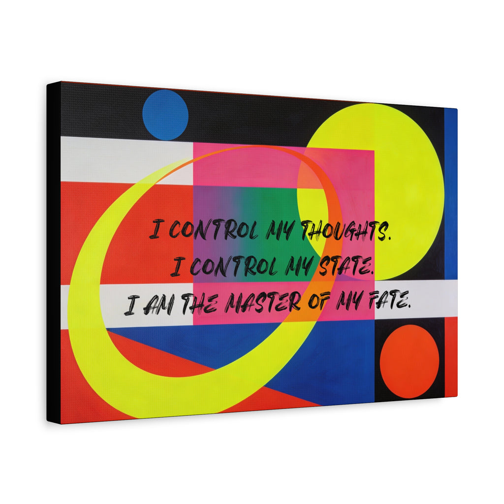 I Control My Thoughts. I Control My State. I Am the Master of My Fate. - Imprint Art