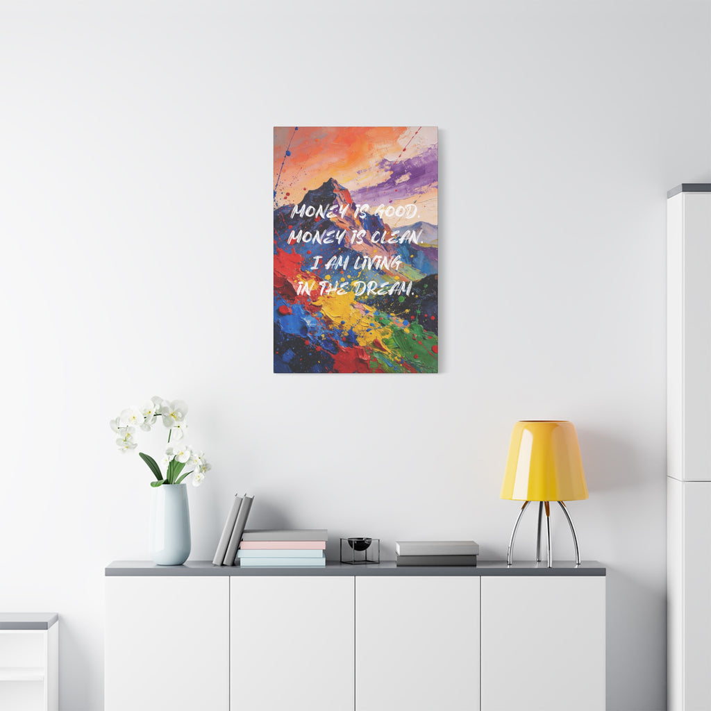 Money Is Good. Money Is Clean. I Am Living in the Dream. - Imprint Art