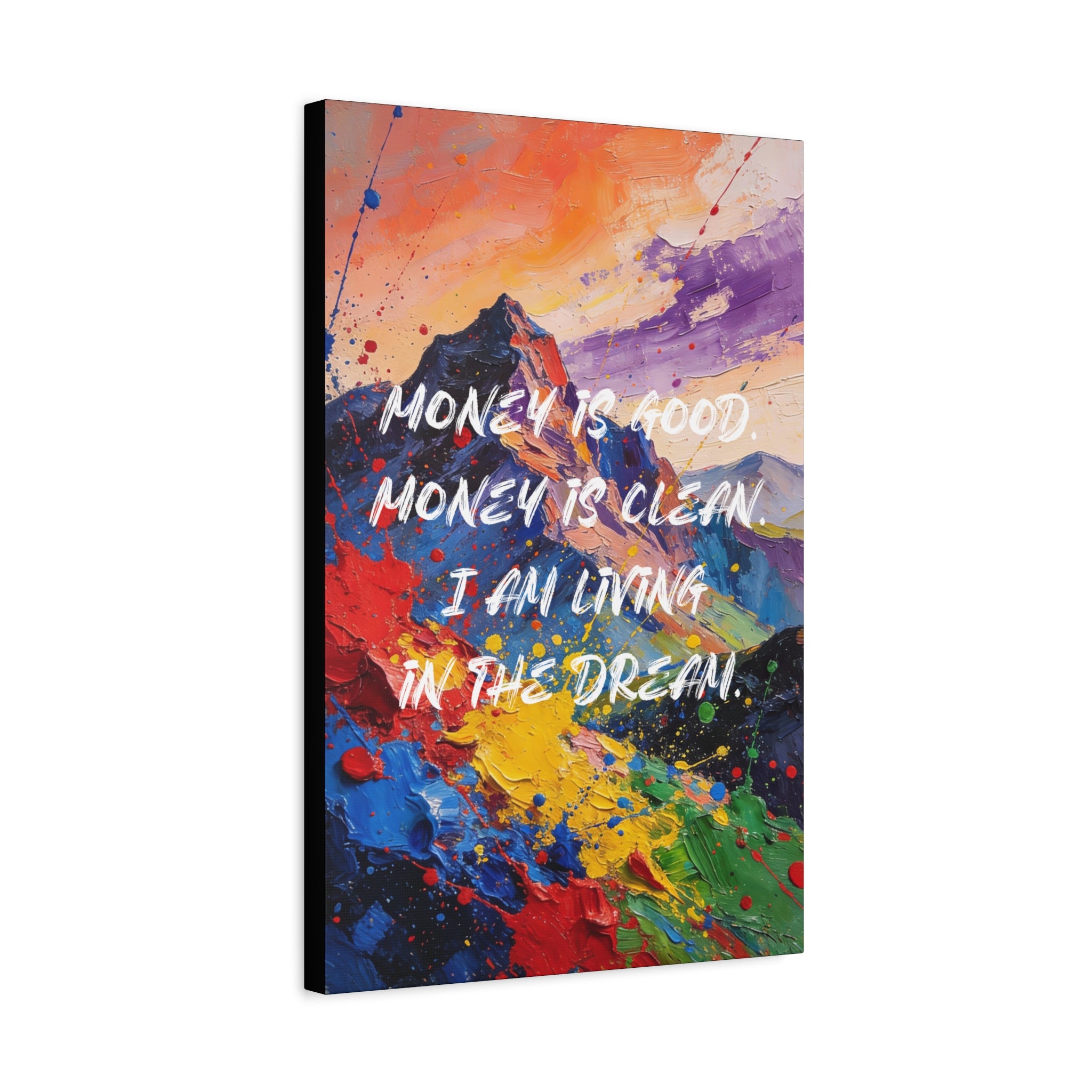 Money Is Good. Money Is Clean. I Am Living in the Dream. - Imprint Art