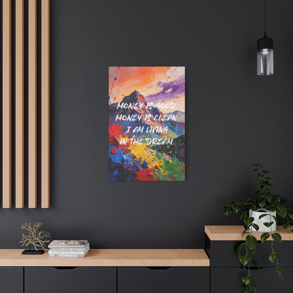Money Is Good. Money Is Clean. I Am Living in the Dream. - Imprint Art
