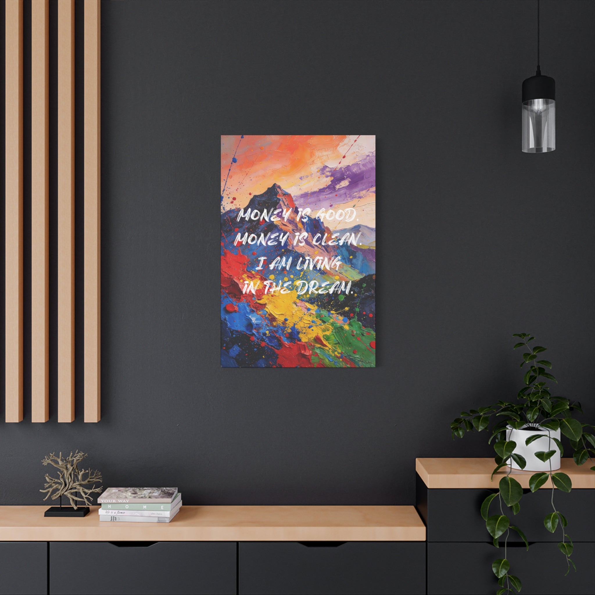 Money Is Good. Money Is Clean. I Am Living in the Dream. - Imprint Art