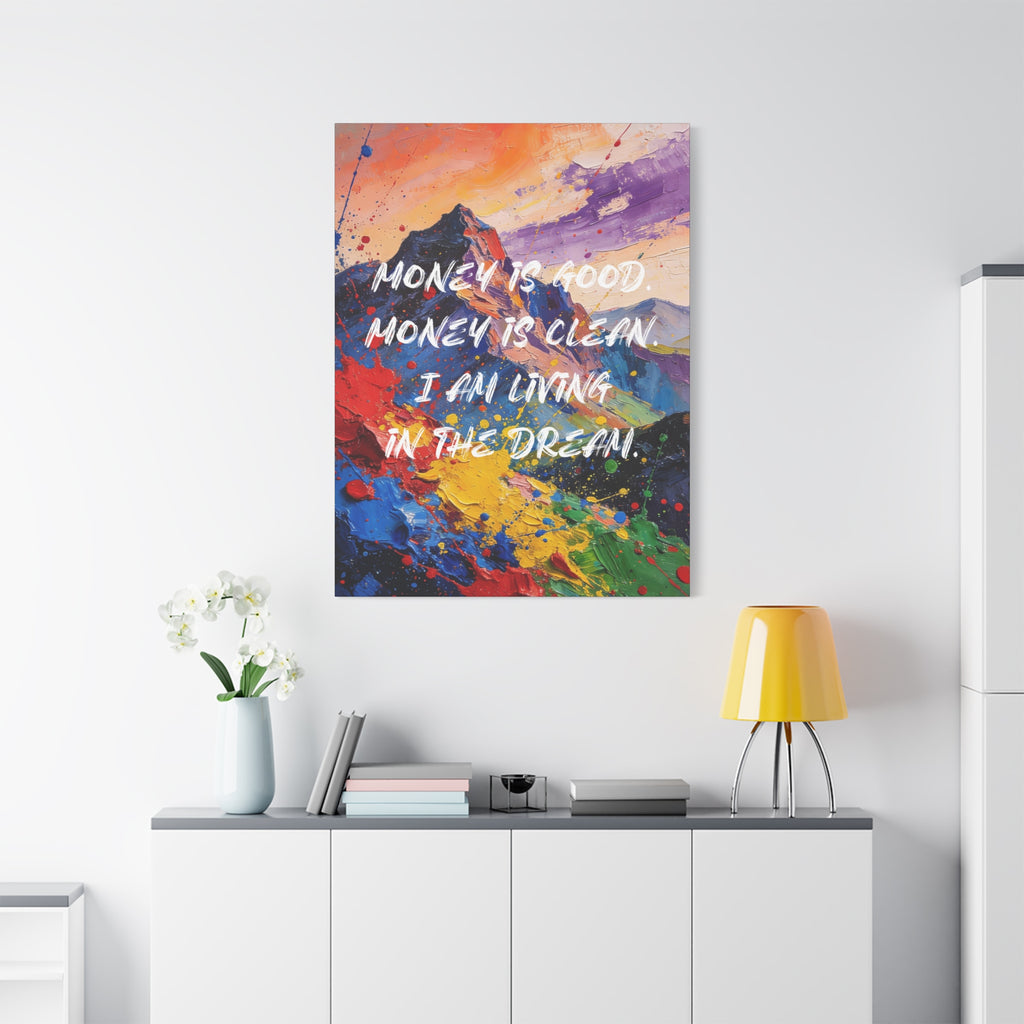 Money Is Good. Money Is Clean. I Am Living in the Dream. - Imprint Art
