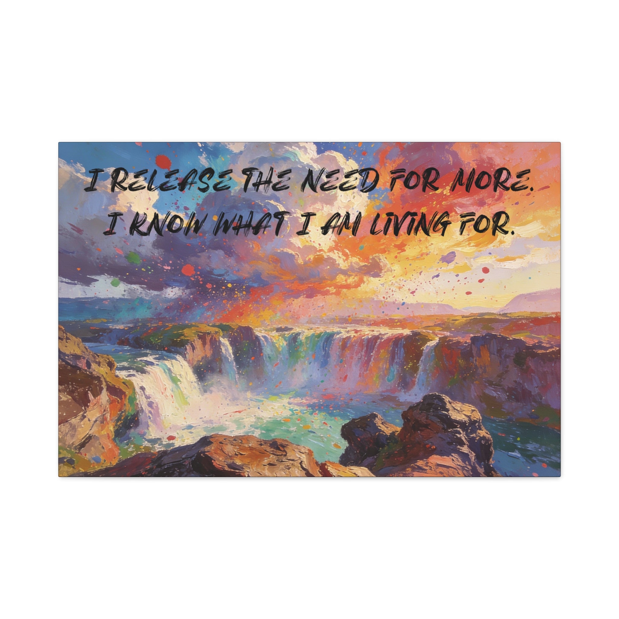 I Release the Need for More. I Know What I Am Living For. - Imprint Art