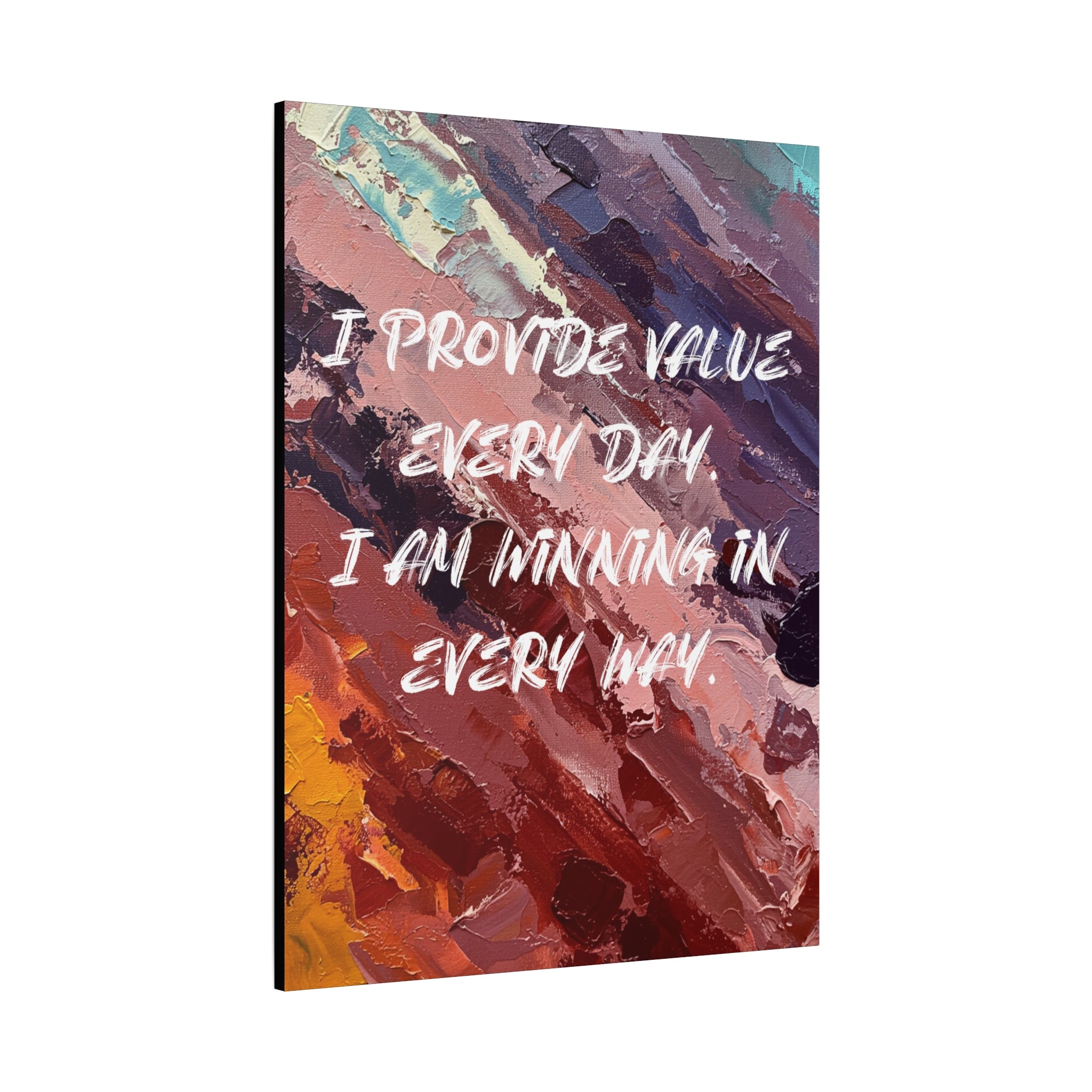 I Provide Value Every Day. I Am Winning in Every Way. - Imprint Art