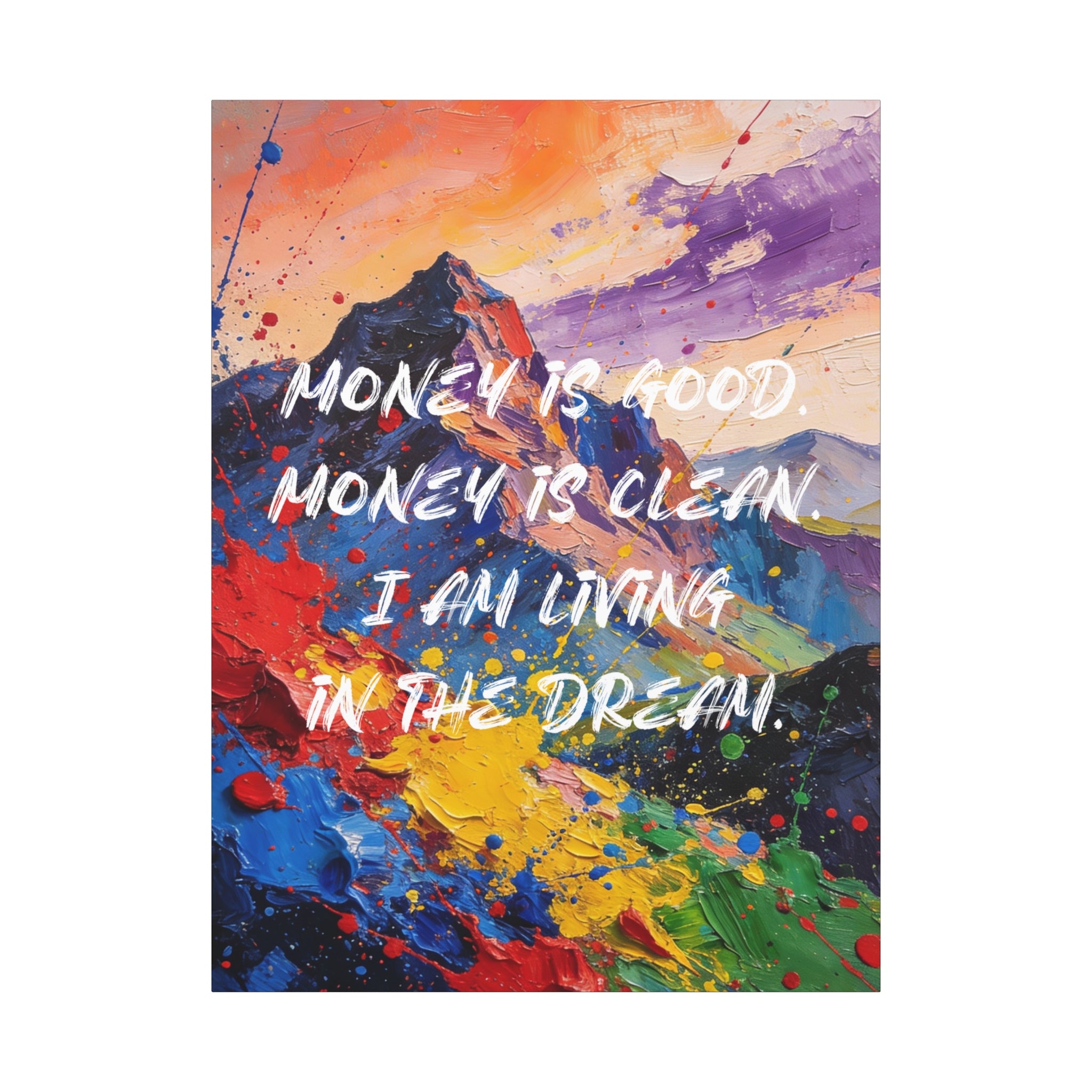 Money Is Good. Money Is Clean. I Am Living in the Dream. - Imprint Art