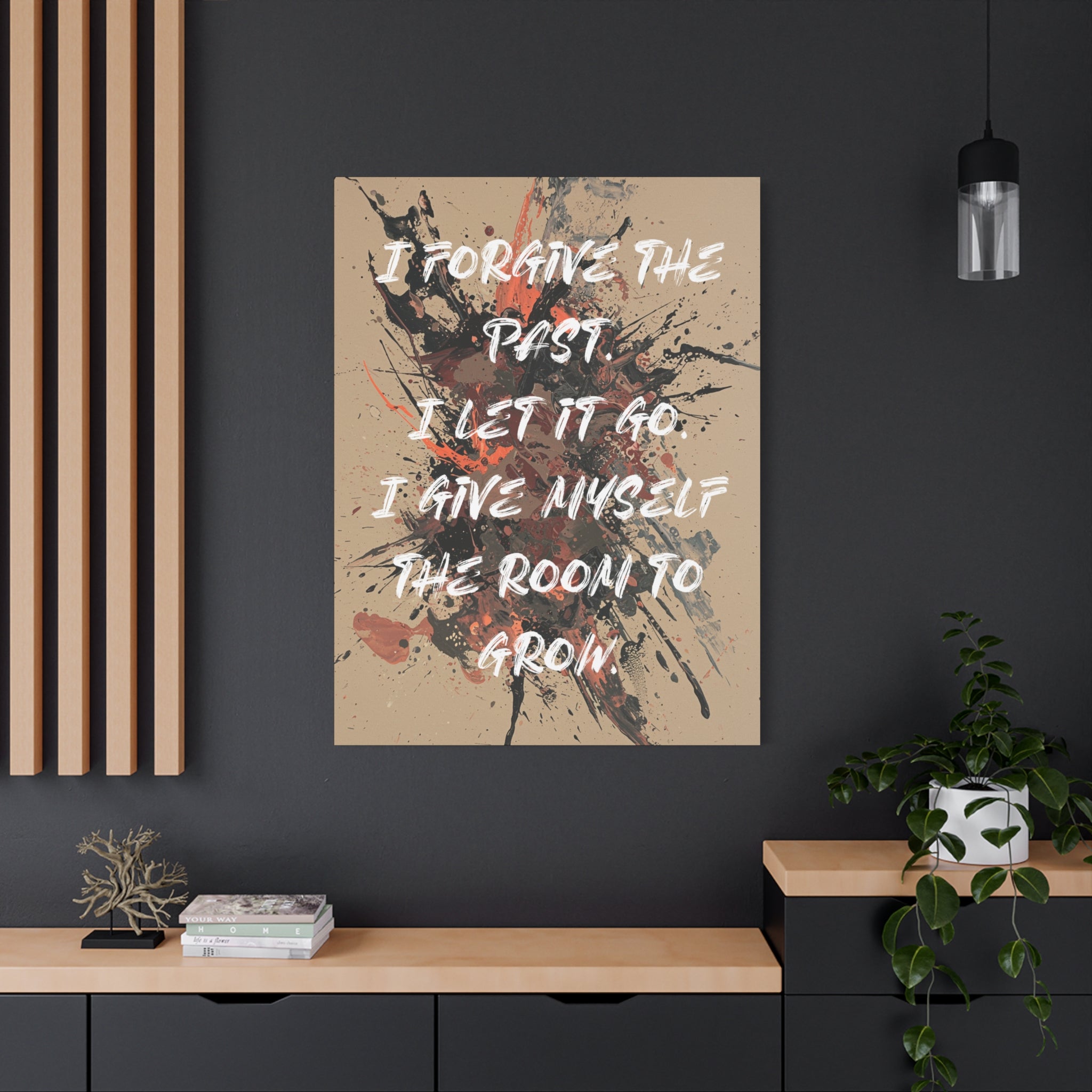 I Forgive the Past. I Let It Go. I Give Myself the Room to Grow. - Imprint Art