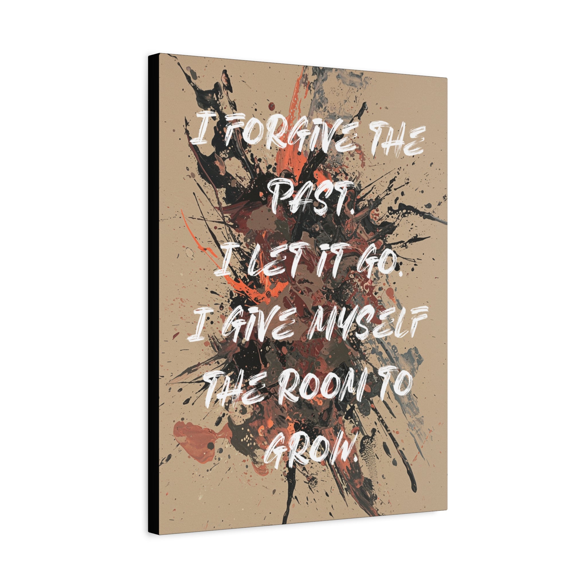 I Forgive the Past. I Let It Go. I Give Myself the Room to Grow. - Imprint Art