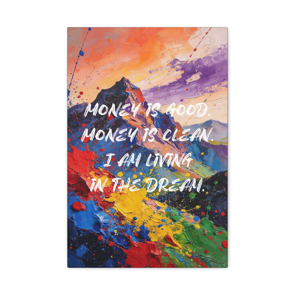 Money Is Good. Money Is Clean. I Am Living in the Dream. - Imprint Art