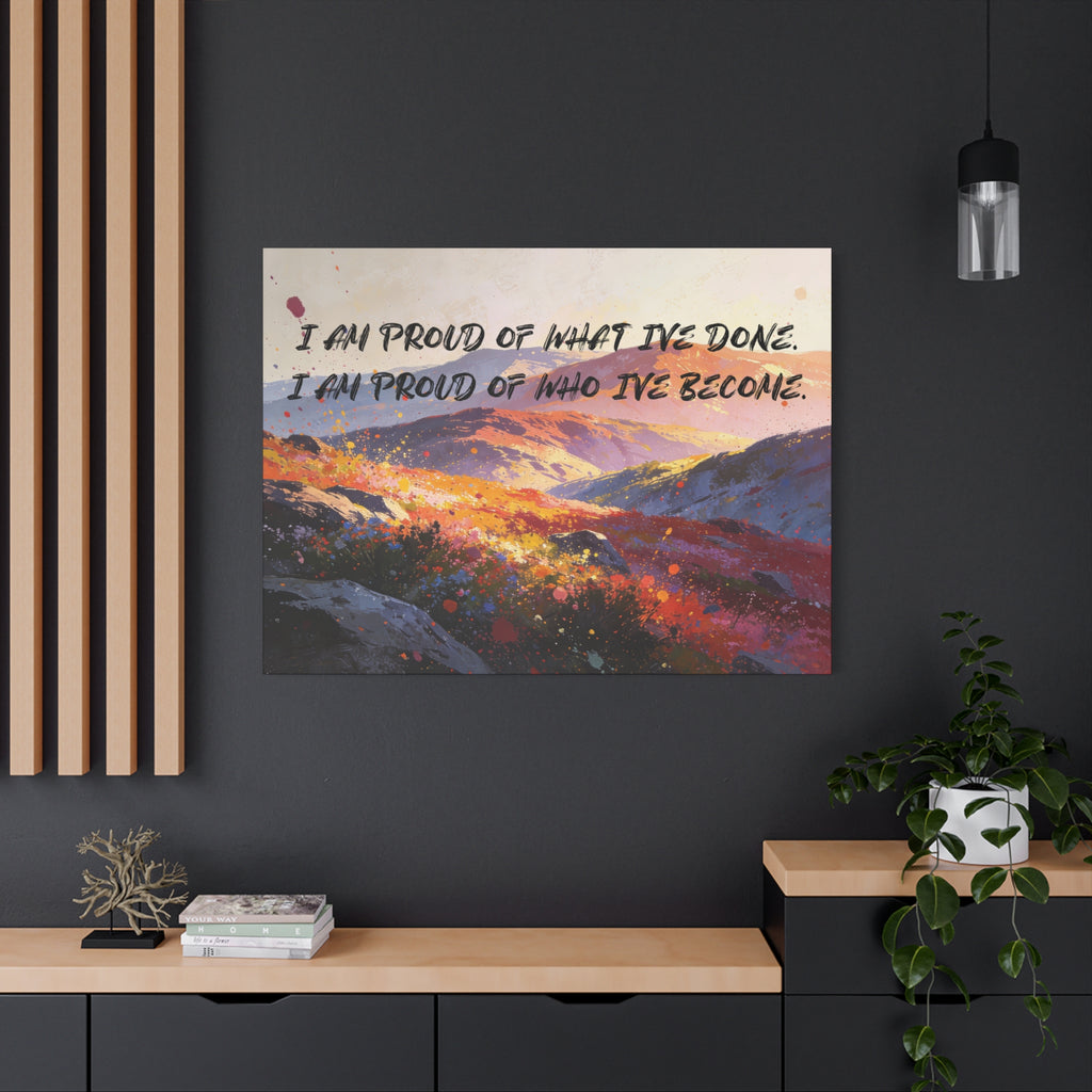 I Am Proud of What I've Done. I Am Proud of Who I’ve Become. - Imprint Art