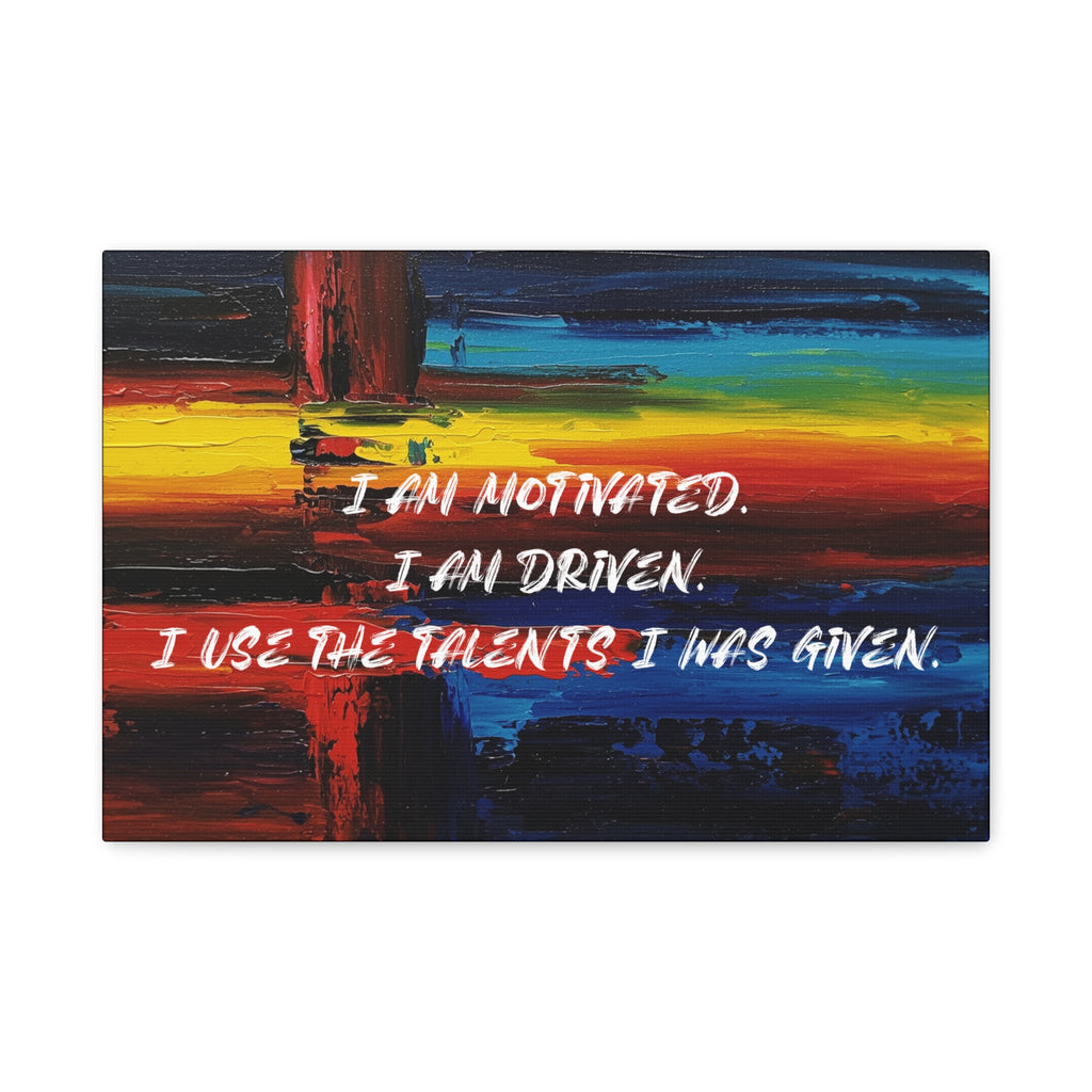 I Am Motivated. I Am Driven. I use the Talents I was Given." - Imprint Art