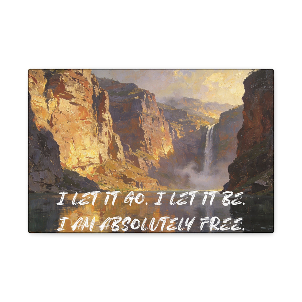 I Let It Go. I Let It Be. I Am Absolutely Free. - Imprint Art