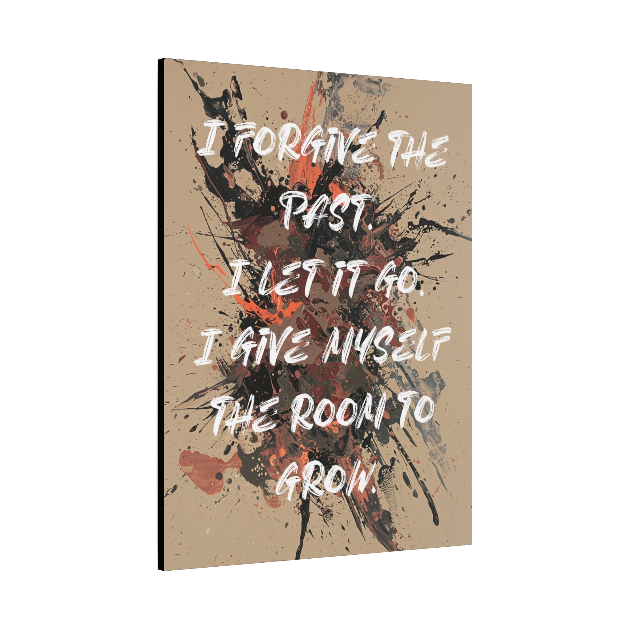 I Forgive the Past. I Let It Go. I Give Myself the Room to Grow. - Imprint Art