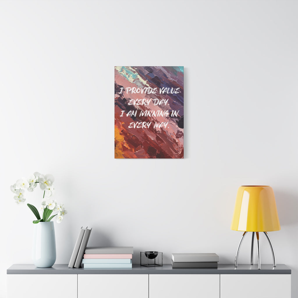 I Provide Value Every Day. I Am Winning in Every Way. - Imprint Art