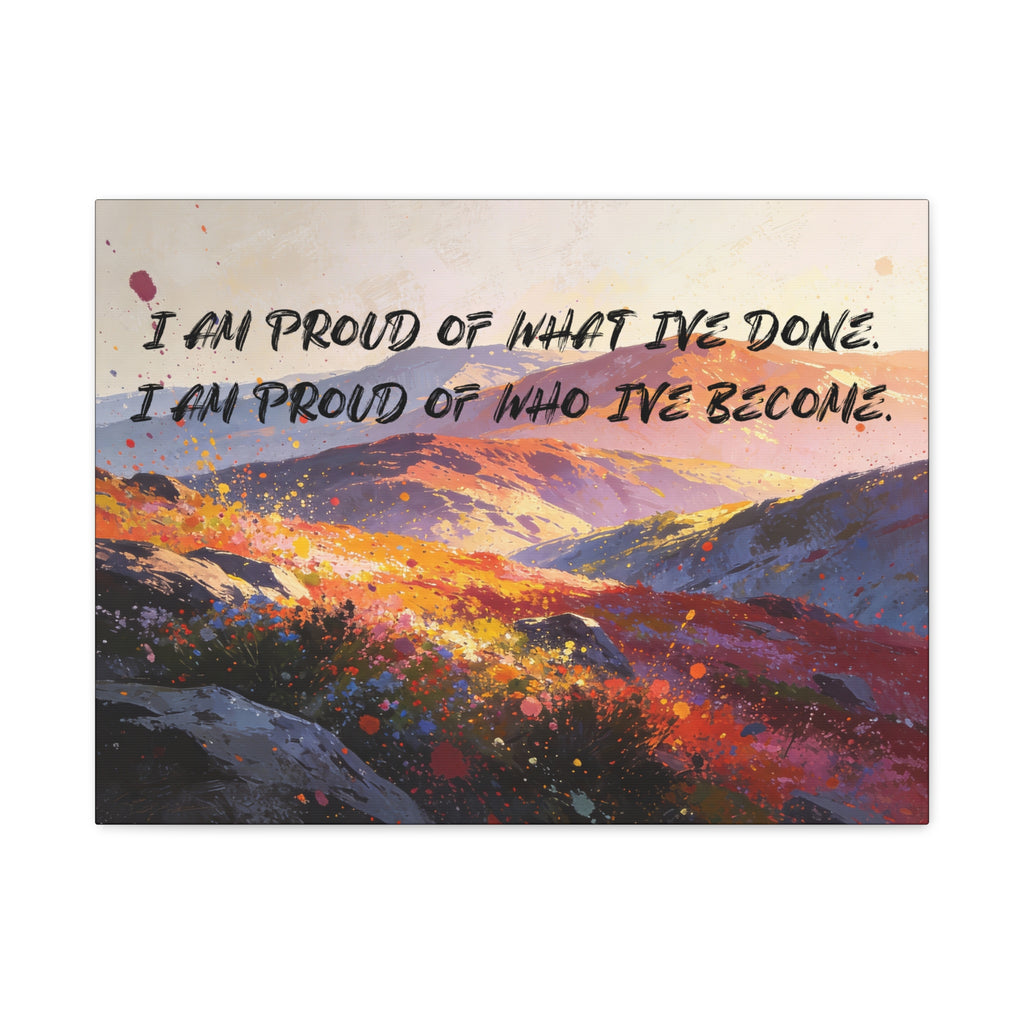 I Am Proud of What I've Done. I Am Proud of Who I’ve Become. - Imprint Art
