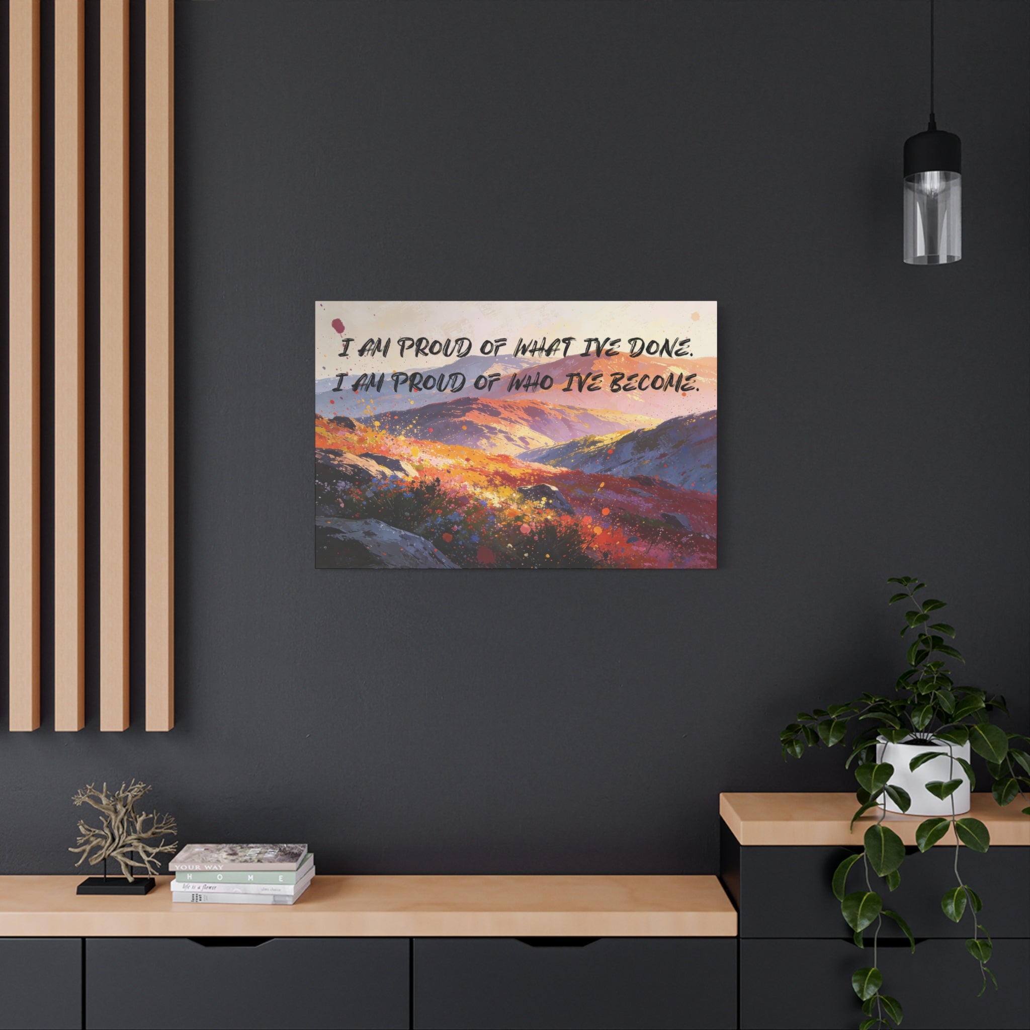 I Am Proud of What I've Done. I Am Proud of Who I’ve Become. - Imprint Art