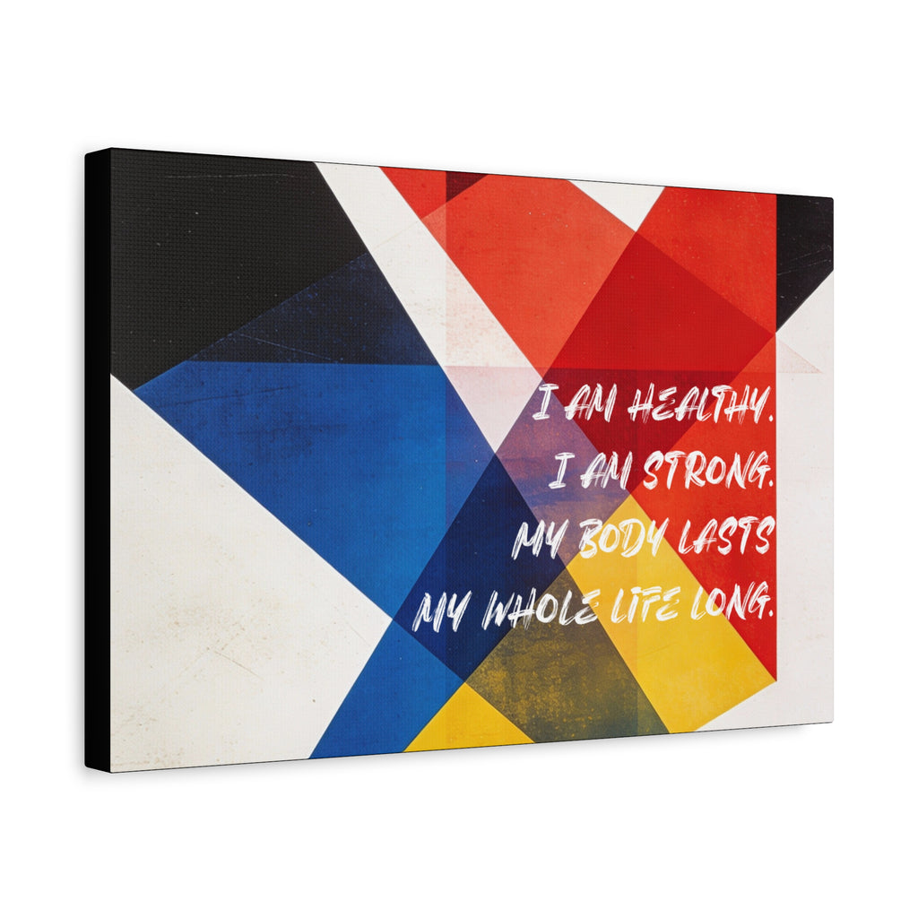 I Am Healthy. I Am Strong. My Body Lasts My Whole Life Long - Imprint Art