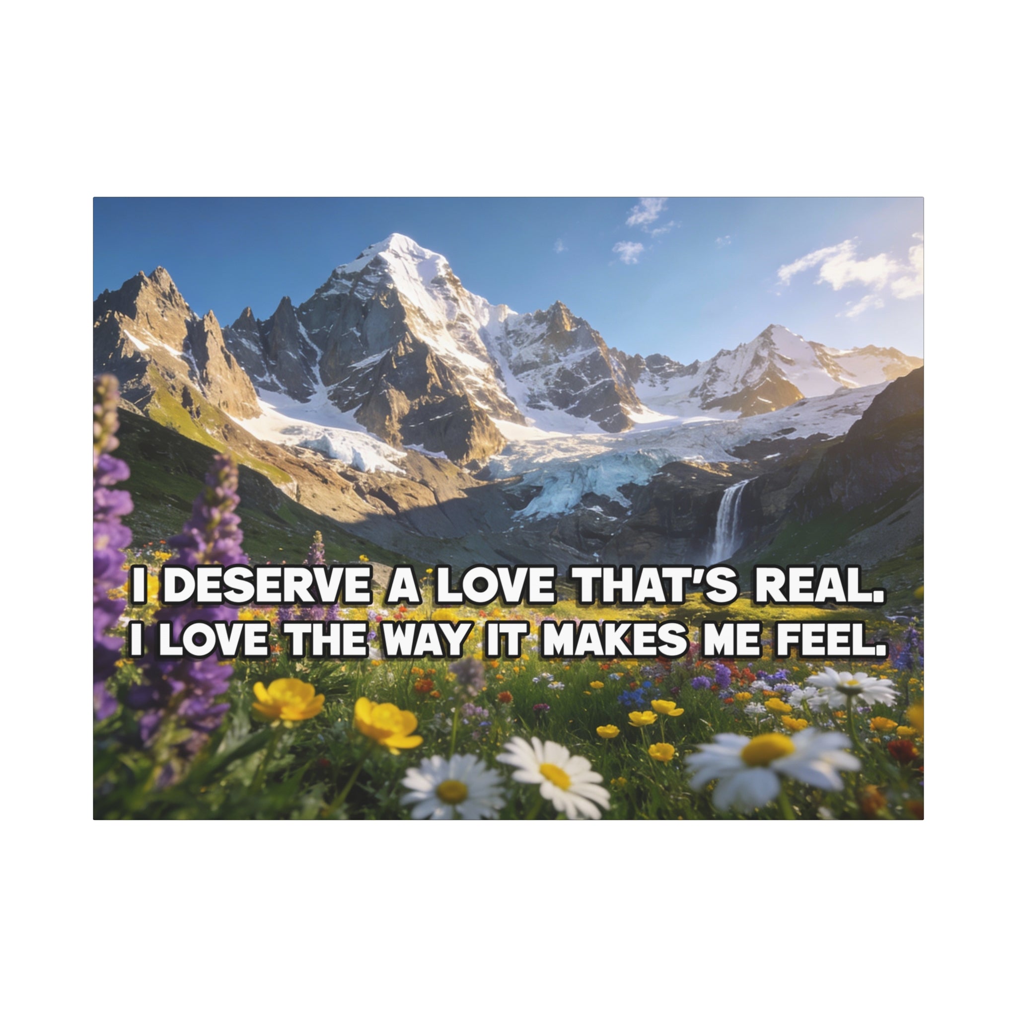 I Deserve a Love That's Real, I Love the Way It Makes Me Feel - Imprint Art